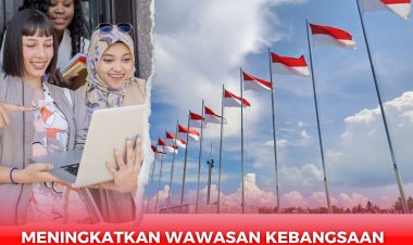 Meningkatkan Wawasan Kebangsaan Untuk Generasi Z Di Era Globalisasi